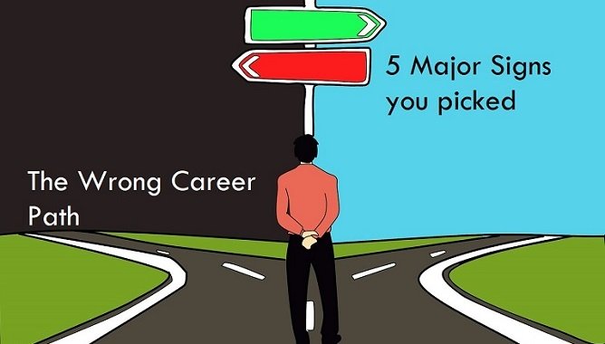 5 Major Signs You Picked The Wrong Career Path Careerroadmapguide