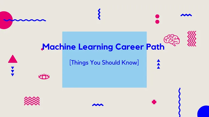 Machine Learning Career Path – Step-by-Step Guide