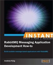 books to learn Instant RabbitMQ Messaging Application Development