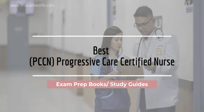 10 Best PCCN Exam Prep Books/ Study Guides Review